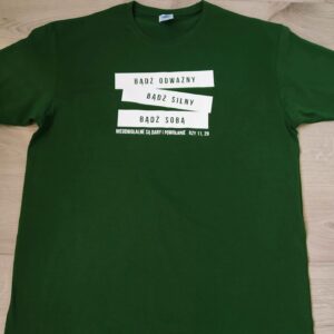 T-shirt męski Bądź odważny, Bądź silny, Bądź sobą - zielona "L"