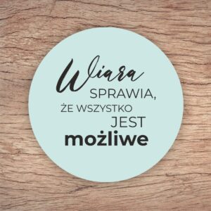 Podkładka korkowa - Wiara sprawia że...